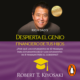 Audiolibro Despierta el genio financiero de tus hijos  - autor Robert T. Kiyosaki   - Lee Rubén Hernández