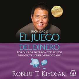 Audiolibro El juego del dinero  - autor Robert T. Kiyosaki   - Lee Rubén Hernández