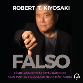 Audiolibro Falso  - autor Robert T. Kiyosaki   - Lee Jesús Flores Jaimes
