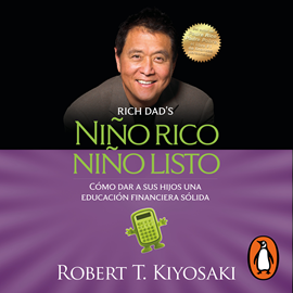 Audiolibro Niño rico, niño listo  - autor Robert T. Kiyosaki   - Lee Rubén Hernández