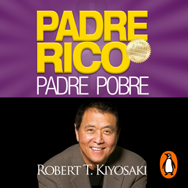 Audiolibro Padre Rico, Padre Pobre (Bestseller)  - autor Robert T. Kiyosaki   - Lee Jesús Flores Jaimes - acento latino