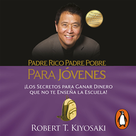 Audiolibro Padre rico, padre pobre para jóvenes  - autor Robert T. Kiyosaki   - Lee Jesús Flores Jaimes - acento latino