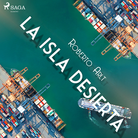 Audiolibro La isla desierta  - autor Roberto Arlt   - Lee Jesús Ramos