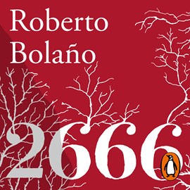 Audiolibro 2666  - autor Roberto Bolaño   - Lee Equipo de actores