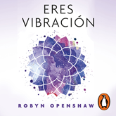 Audiolibro Eres vibración  - autor Robyn Openshaw   - Lee Lili Barba