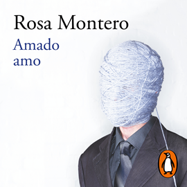 Audiolibro Amado amo  - autor Rosa Montero   - Lee Elsa Veiga