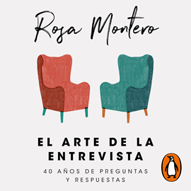 Audiolibro El arte de la entrevista  - autor Rosa Montero   - Lee Elsa Veiga