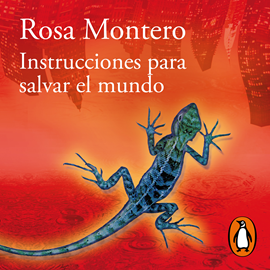 Audiolibro Instrucciones para salvar el mundo  - autor Rosa Montero   - Lee Elsa Veiga