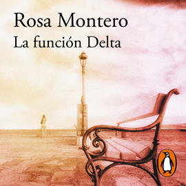 Audiolibro La función Delta  - autor Rosa Montero   - Lee Elsa Veiga