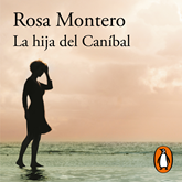 Audiolibro La hija del Caníbal  - autor Rosa Montero   - Lee Equipo de actores