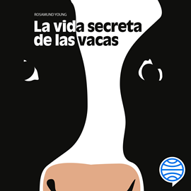 Audiolibro La vida secreta de las vacas  - autor Rosamund Young   - Lee Neus Sendra