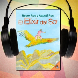 Audiolibro El elixir del sol  - autor Roser Ros   - Lee Angel Zuasti