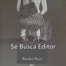 Audiolibro SE BUSCA EDITOR  - autor Rosko Ruíz   - Lee Carlos Quintero