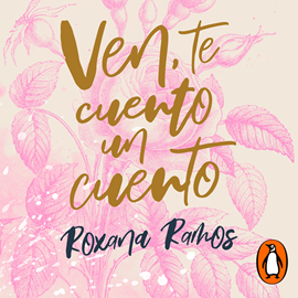 Audiolibro Ven, te cuento un cuento  - autor Roxana Ramos   - Lee Roxana Ramos