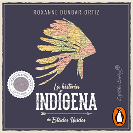 Audiolibro La historia indígena de Estados Unidos  - autor Roxanne Dunbar-Ortiz   - Lee Diana Elizabeth Torres