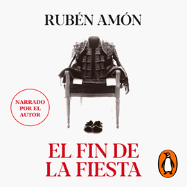 Audiolibro El fin de la fiesta  - autor Rubén Amón   - Lee Rubén Amón