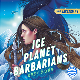 Audiolibro Ice Planet Barbarians  - autor Ruby Dixon   - Lee Equipo de actores