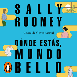 Audiolibro Dónde estás, mundo bello  - autor Sally Rooney   - Lee Candela Antón