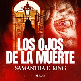 Audiolibro Los ojos de la muerte  - autor Samantha E. King   - Lee Gloria Tarridas