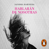 Audiolibro Hablarán de nosotras  - autor Sandra Barneda   - Lee Sandra Barneda