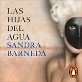 Audiolibro Las hijas del agua  - autor Sandra Barneda   - Lee Equipo de actores