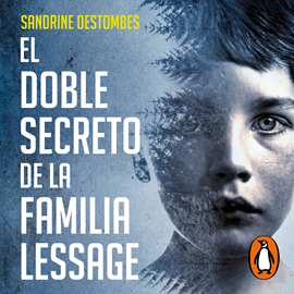 Audiolibro El doble secreto de la familia Lessage  - autor Sandrine Destombes   - Lee Raúl Rodríguez