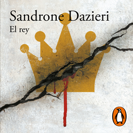 Audiolibro El Rey (Colomba y Dante 3)  - autor Sandrone Dazieri   - Lee Eugenio Barona