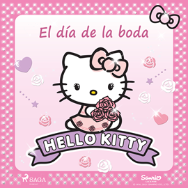 Audiolibro Hello Kitty - El día de la boda  - autor Sanrio   - Lee Eva Andrés