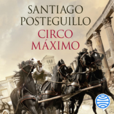 Audiolibro Circo Máximo  - autor Santiago Posteguillo   - Lee Luis Pinazo