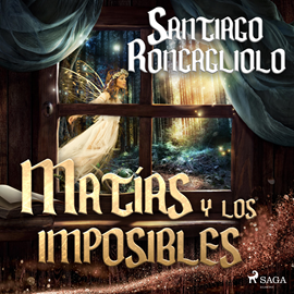 Audiolibro Matías y los imposibles  - autor Santiago Roncagliolo   - Lee Menchu González