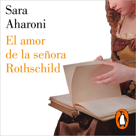 Audiolibro El amor de la señora Rothschild  - autor Sara Aharoni   - Lee Martha Escobar