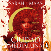 Audiolibro Casa de tierra y sangre (Ciudad Medialuna)  - autor Sarah J. Maas   - Lee Scarlett Bernal