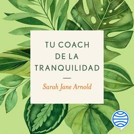 Audiolibro Tu coach de la tranquilidad  - autor Sarah Jane Arnold   - Lee Karla Hernández