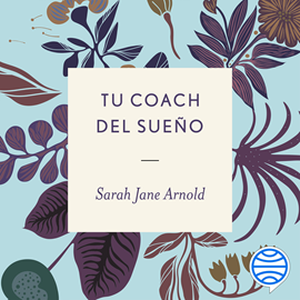 Audiolibro Tu coach del sueño  - autor Sarah Jane Arnold   - Lee Karla Hernández