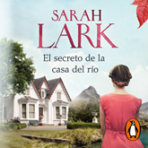 Audiolibro El secreto de la casa del río  - autor Sarah Lark   - Lee Laura Monedero