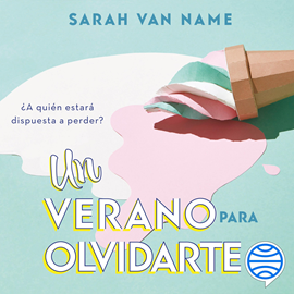 Audiolibro Un verano para olvidarte  - autor Sarah van Name   - Lee Diana Huicochea
