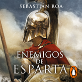 Audiolibro Enemigos de Esparta  - autor Sebastián Roa   - Lee Javier Portugués