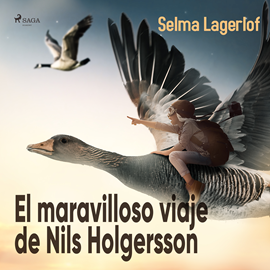 Audiolibro El maravilloso viaje de Nils Holgersson  - autor Selma Lagerlöf   - Lee Albert Cortés