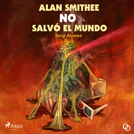 Audiolibro Alan Smithee no salvó el mundo  - autor Sergi Álvarez   - Lee Miguel Coll