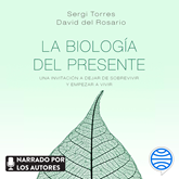 Audiolibro La biología del presente  - autor Sergi Torres;David del Rosario   - Lee Equipo de actores