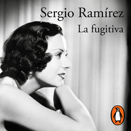 Audiolibro La fugitiva  - autor Sergio Ramírez   - Lee Óscar Castillo