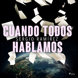Audiolibro Cuando todos hablamos  - autor Sergio Ramírez   - Lee Eladio Ramos