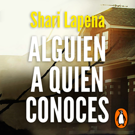 Audiolibro Alguien a quien conoces  - autor Shari Lapena   - Lee Begoña Pérez Millares