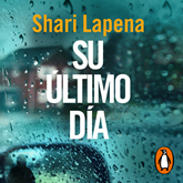 Audiolibro Su último día  - autor Shari Lapena   - Lee Mercè Montalà