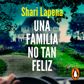 Audiolibro Una familia no tan feliz  - autor Shari Lapena   - Lee Nuria Samsó
