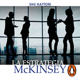 Audiolibro La estrategia McKinsey  - autor Shu Hattori   - Lee Gabriel Ortíz