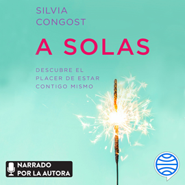 Audiolibro A solas  - autor Silvia Congost Provensal   - Lee Silvia Congost Provensal