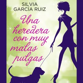 Audiolibro Una heredera con muy malas pulgas  - autor Silvia García Ruiz   - Lee Elena Jiménez