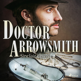 Audiolibro Doctor Arrowsmith  - autor Sinclair Lewis   - Lee Alberto Feixas