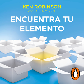 Audiolibro Encuentra tu elemento  - autor Sir Ken Robinson;Lou Aronica   - Lee Carlos Lladó